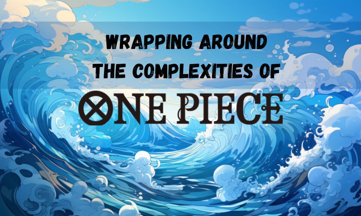 Wrapping Around The Complexities Of One Piece