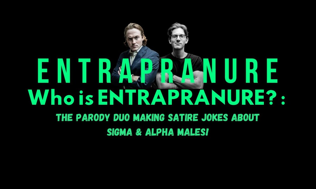 Who is Entrapranure? : The Parody Duo Making Satire Jokes About Sigma & Alpha Males!